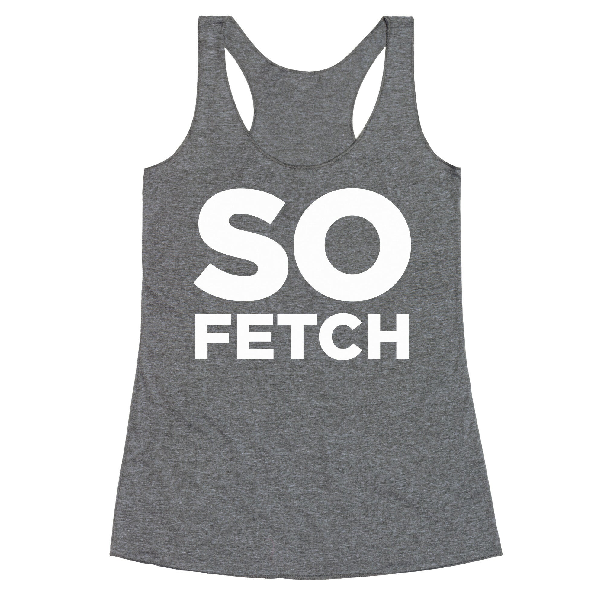 So Fetch Racerback Tank